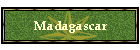 Madagascar