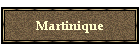 Martinique