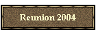 Reunion 2004